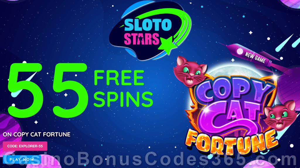 Sloto Stars 55 FREE RTG Copy Cat Fortune Spins No Deposit Sign Up Bonus