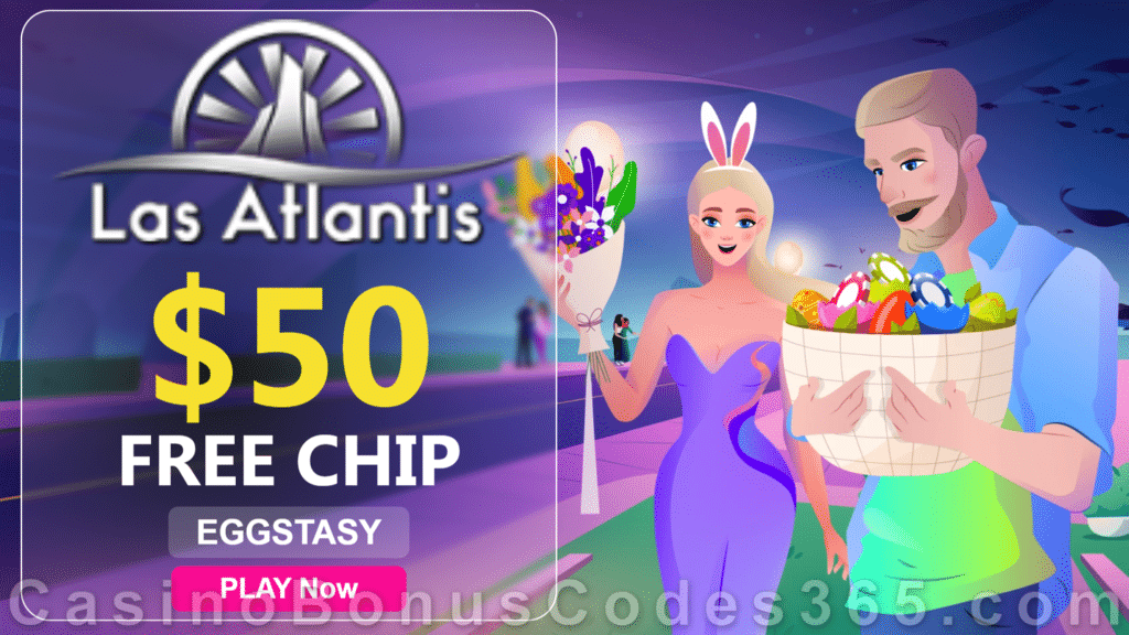 Las Atlantis Casino $50 FREE Chip Easter 2021 Super Deal