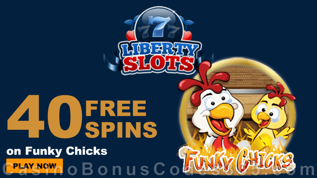 Liberty Slots 40 FREE Spins on WGS Funky Chicks Special New Players No Deposit Offer