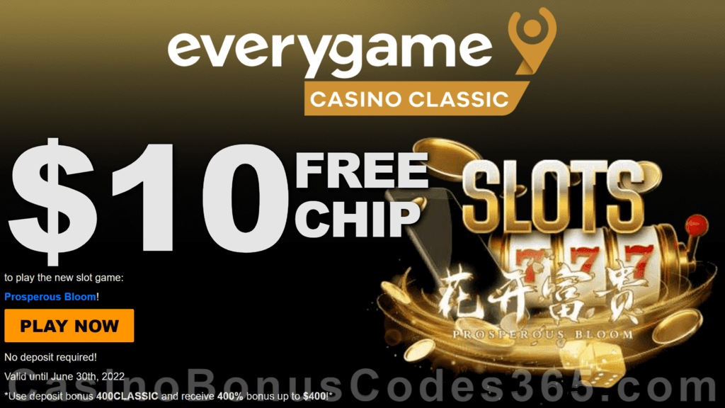 Everygame Casino Classic $10 FREE Chip on Dragon Gaming Prosperous Bloom All Players No Deposit Gift Pack