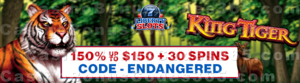 Liberty Slots 150% Match up to $150 Bonus plus 30 FREE Spins on WGS King Tiger Special New Players Sign Up Offer
