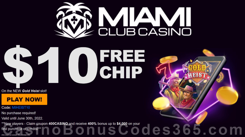 Miami Club Casino $10 FREE Chip on Dragon Gaming Gold Heist All Players No Deposit Offer plus 400% Match Welcome Bonus