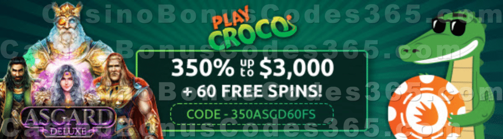 PlayCroco 350% up to $3000 Bonus plus 60 FREE Spins on RTG Asgard Deluxe Special New Players Deal