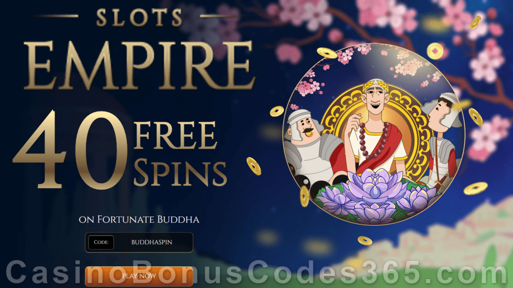 Slots Empire 40 FREE Spins on Fortunate Buddha New RTG Game Special New Players Offer