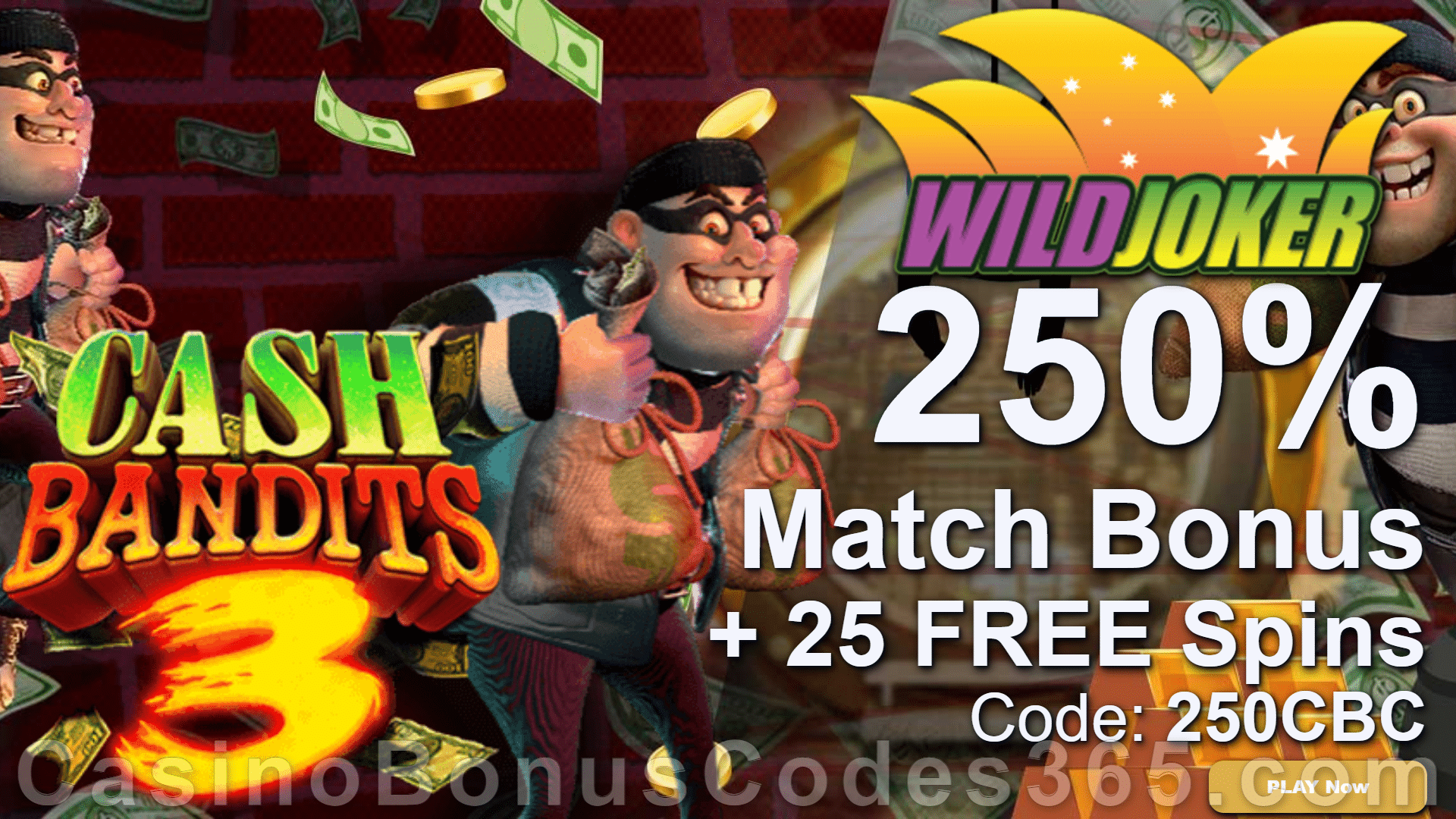 Wild Joker Casino 250% Match Bonus plus 25 FREE RTG Cash Bandits 3 Spins Exclusive Reward for All Players