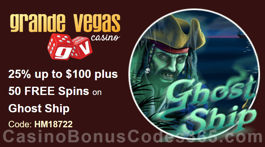 Grande Vegas Casino 25% up to $100 plus 50 FREE Spins on RTG Ghost Ship Special Bonus Pack