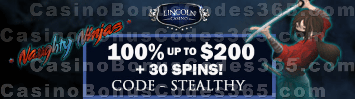 Lincoln Casino 100% Match up to $200 plus 30 FREE WGS Naughty Ninjas Spins Welcome Bonus