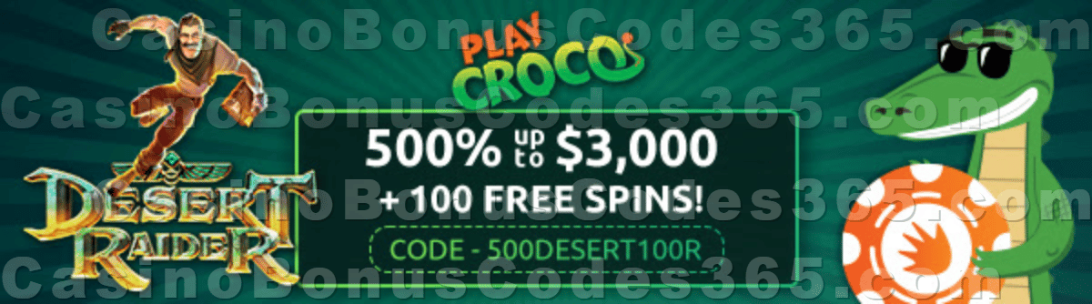 PlayCroco 500% Match up to $3000 plus 100 FREE Spins on Desert Raider New RTG Pokies Special Welcome Deal