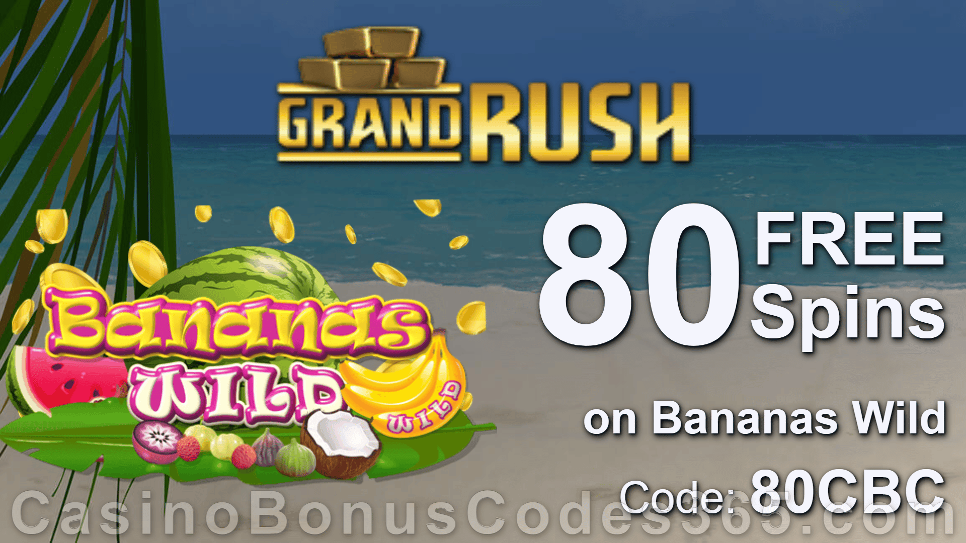 Grand Rush 80 FREE Spins on Bananas Wild Exclusive Deposit Bonus