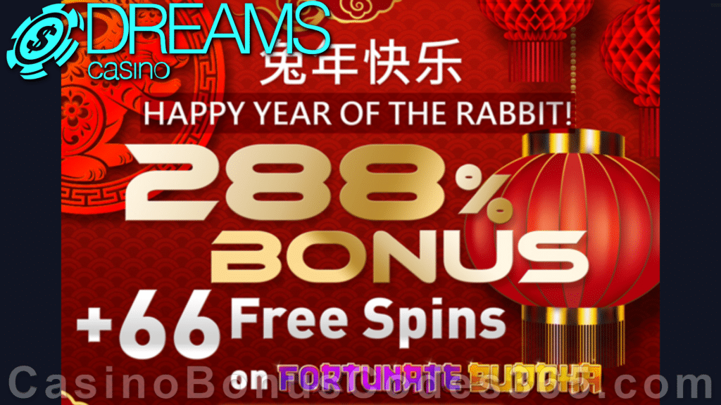 Dreams Casino 288% Match Bonus plus 66 FREE Spins on Fortunate Buddha ...