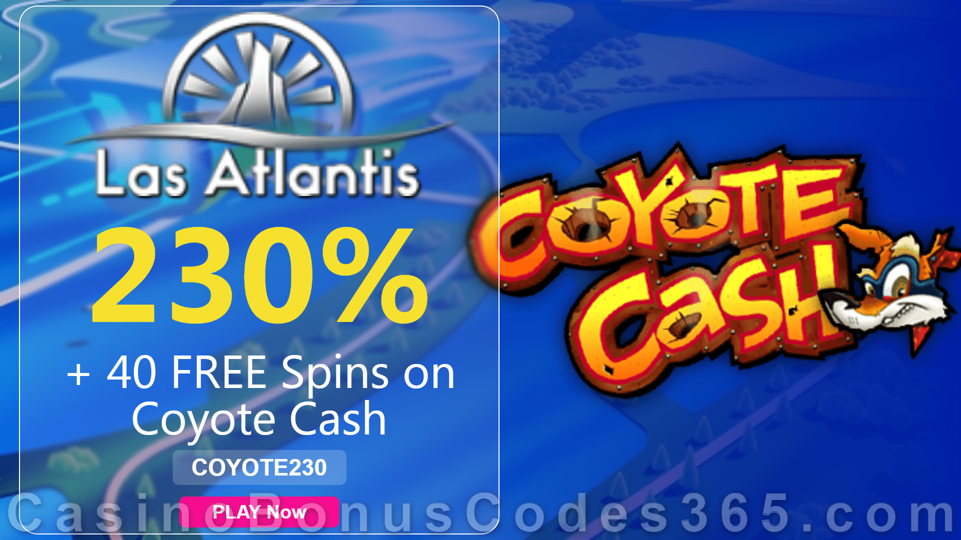 Las Atlantis Casino 230% Match Slots Bonus plus 40 FREE Spins on RTG Coyote Cash 2021 Welcome Offer