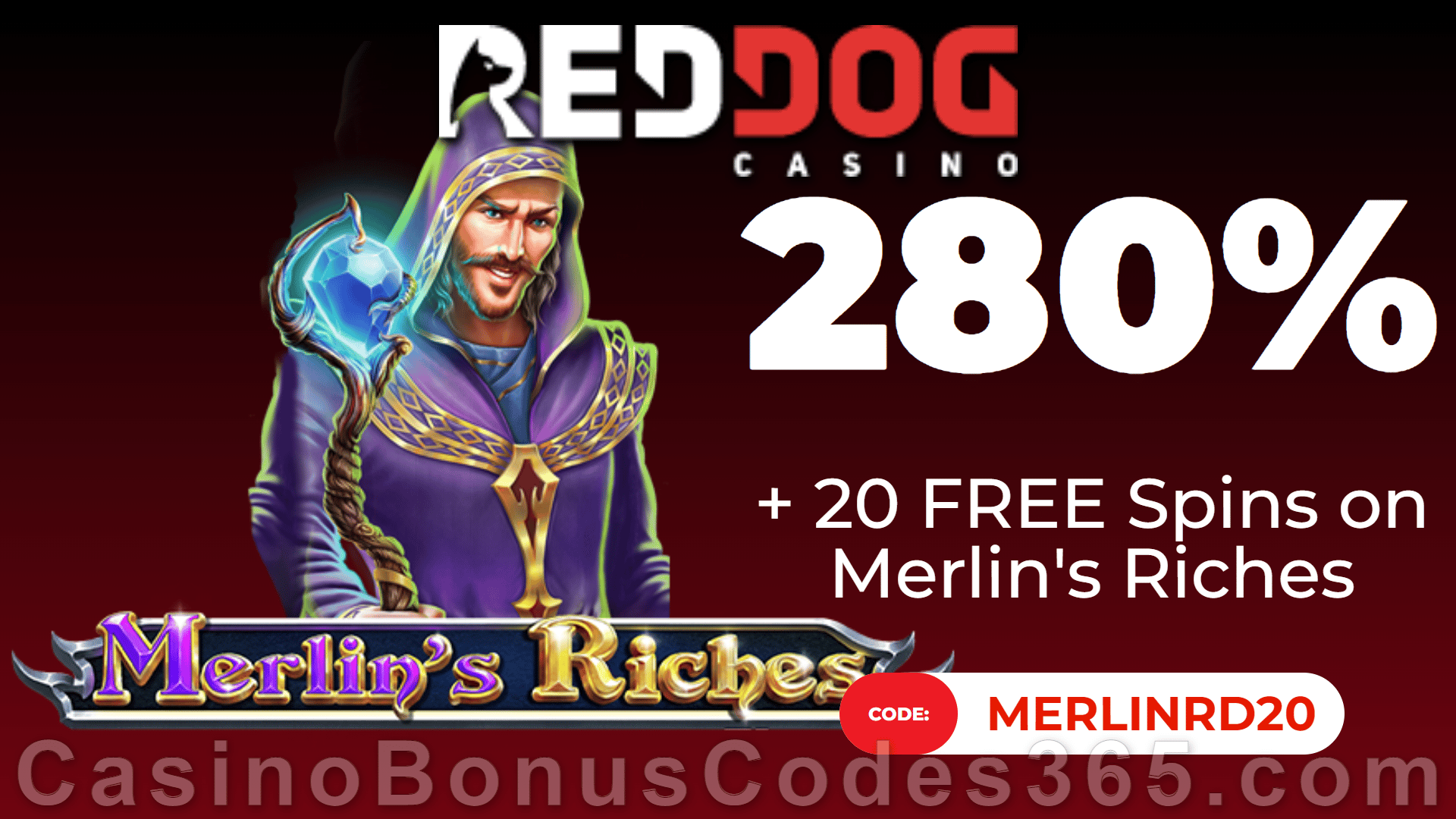 Red Dog Casino 280% Match plus 40 FREE RTG Merlin's Riches Spins Special New Players Offer