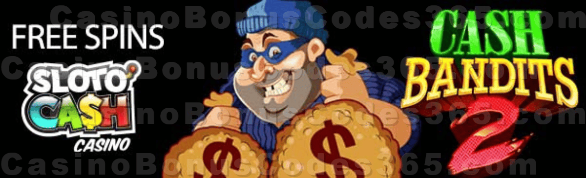 SlotoCash Casino Cash Bandits 2 New RTG Game Coming Soon