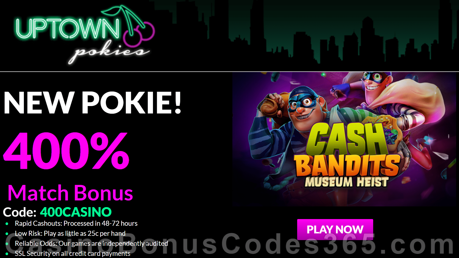 Uptown Pokies RTG Pokies Cash Bandits Museum Heist 400% Match up to $4000 Special Sign Up Deposit Gift Pack