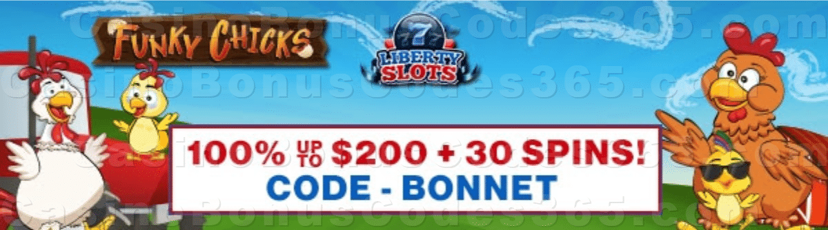 Liberty Slots 100% Match Bonus up to $200 plus 30 FREE WGS Funky Chicks Spins Special Joining Deal