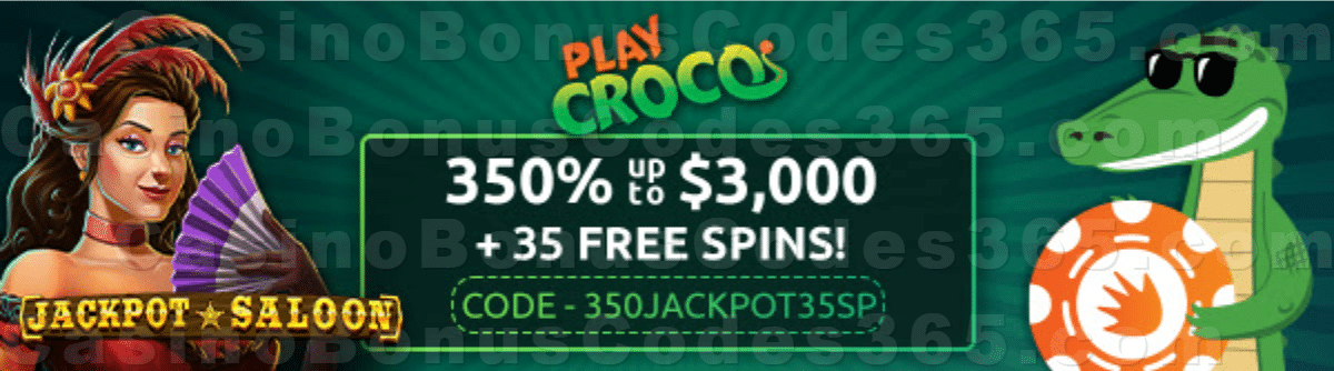 PlayCroco 350% Match up to $3000 plus 35 FREE Spins on Jackpot Saloon New RTG Pokies Special Welcome Deal
