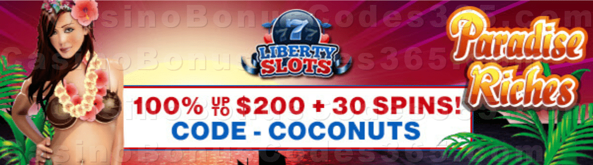 Liberty Slots 100% up to $200 Bonus plus 30 FREE Spins WGS Triple Paradise Riches Welcome Offer