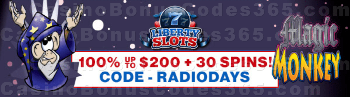 Liberty Slots 100% Match Bonus up to $200 Bonus plus 30 FREE Spins on WGS Magic Monkey Special Welcome Package