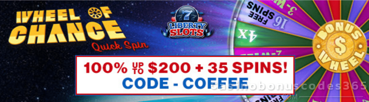 Liberty Slots 100% up to $200 Bonus plus 35 FREE WGS Wheel of Chance Quick Spin Spins Welcome Package