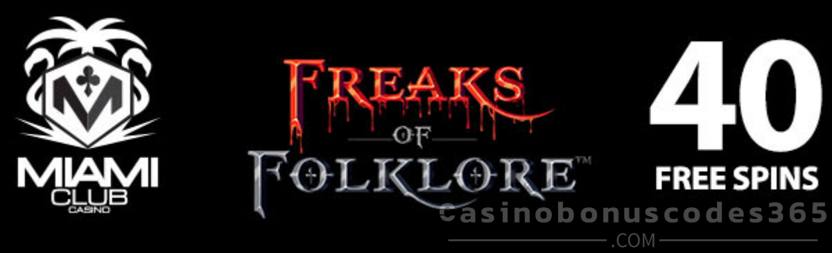 Miami Club Casino 40 FREE Spins on Freaks of Folklore No Deposit Bonus