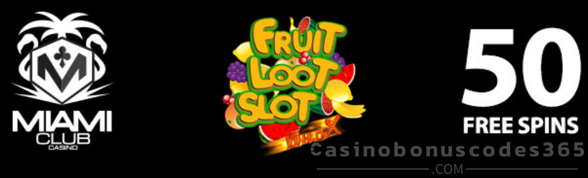 Miami Club Casino 50 FREE Spins on Fruit Loot + 100% Bonus & 45 Spins on Book of the Earth