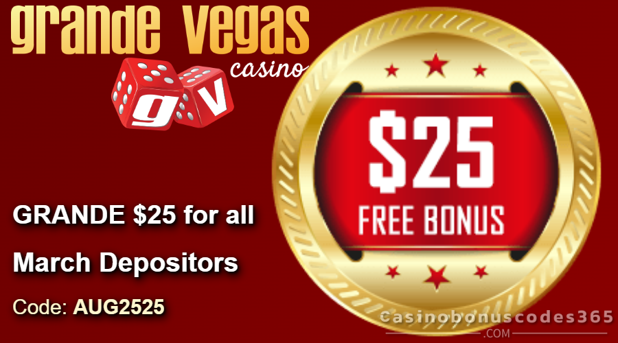 Grande Vegas Casino August Extra $25 FREE Chip Monthly Special Promo
