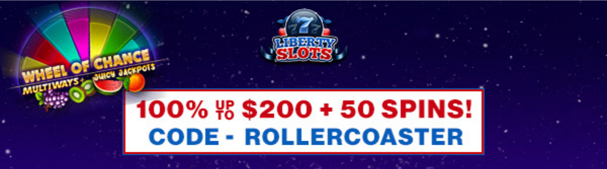 Liberty Slots 100% Match Bonus up to $200 + 50 Wheel of Chance Multiways Juicy Jackpots Spins