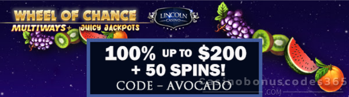 Lincoln Casino 100% Match up to $200 Bonus plus 50 FREE Spins on Wheel of Chance Multiways Juicy Jackpots