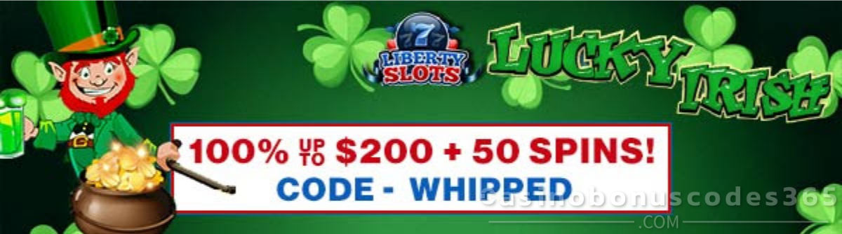 Liberty Slots 100% Match up to $200 plus 50 FREE Lucky Irish Spins January 2026 Bonus