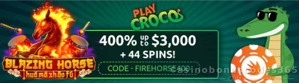 PlayCroco 400% Bonus up to $3,000 plus 44 FREE Spins on Blazing Horse Hou Ma Zhao Fú January 2026