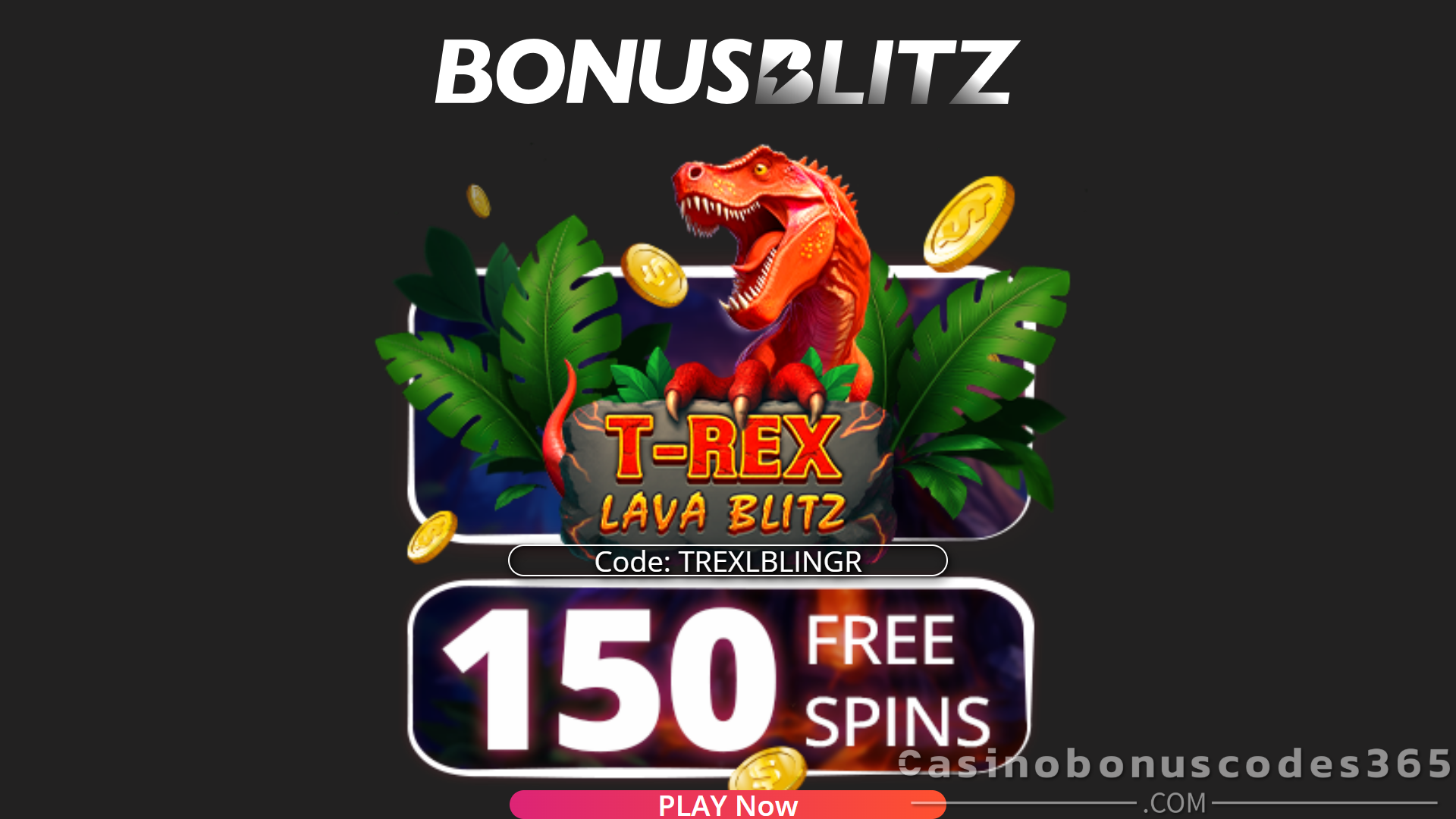 BonusBlitz 150 FREE Spins on T-Rex Lava Blitz No Deposit Bonus