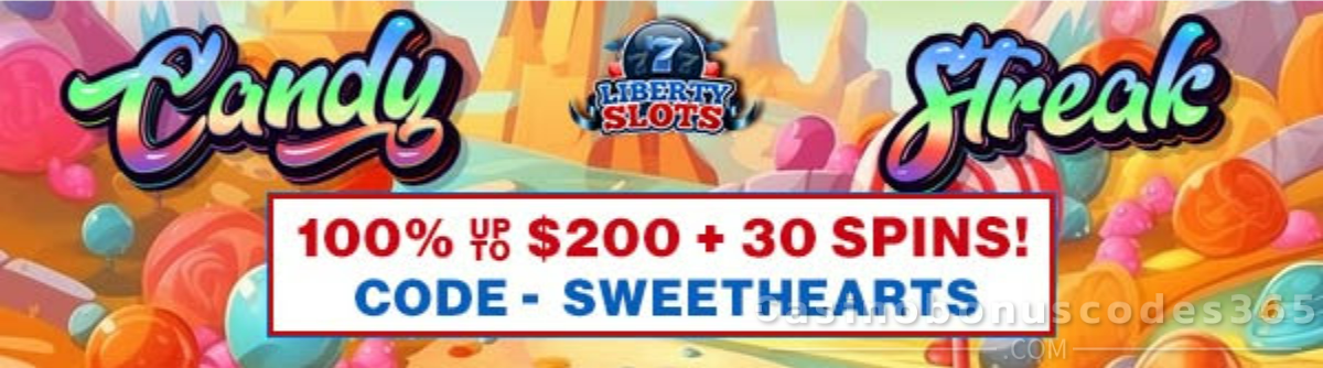 Liberty Slots 100% Match Bonus up to $200 + 30 Free Spins on Candy Streak Valentine Promo