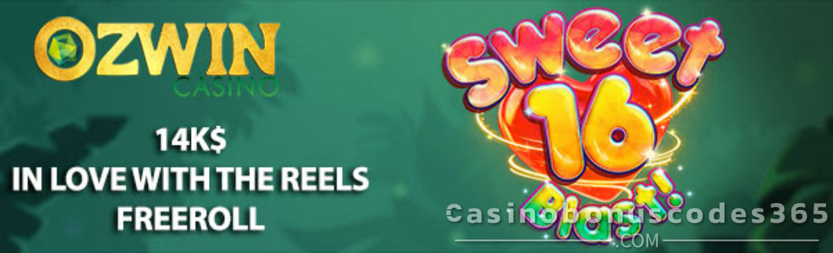 Ozwin Casino $14000 In Love with the Reels Freeroll Tournament on Sweet 16 Blast