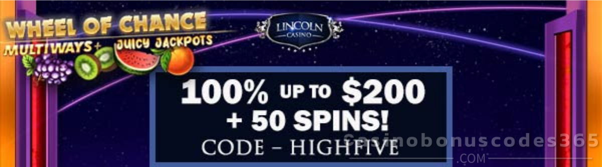 Lincoln Casino 100% Bonus + 50 Free Spins on Wheel of Chance Multiways Juicy Jackpots