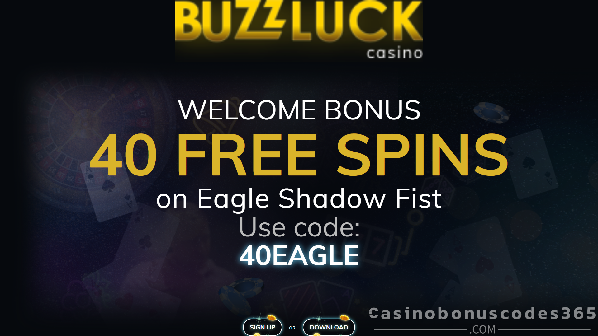 Buzzluck Casino 40 FREE Spins on Eagle Shadow Fist Bonus Code 40EAGLE