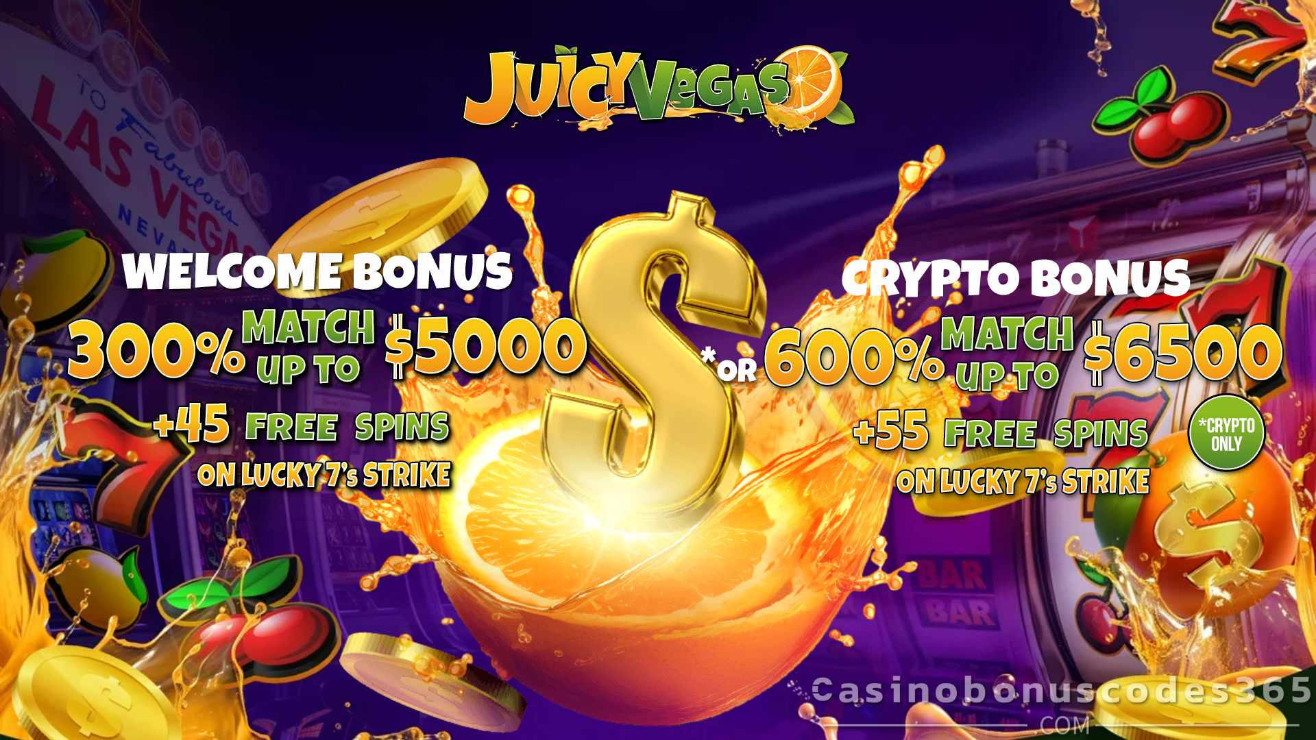 Juicy Vegas Casino Welcome Bonus 300% Match up to $5000 plus 45 Free Spins on Lucky 7's Strike