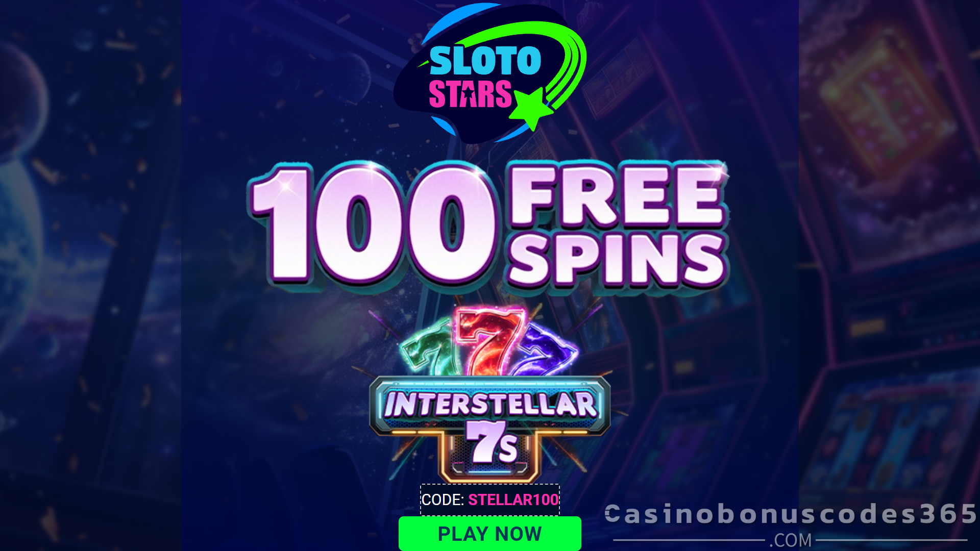 Sloto Stars Casino 100 Free spins on Interstellar 7s