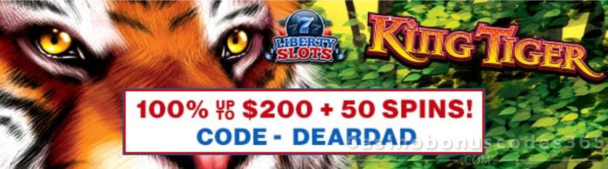 Liberty Slots 100% Bonus up to $200 + 50 FREE Spins on King Tiger