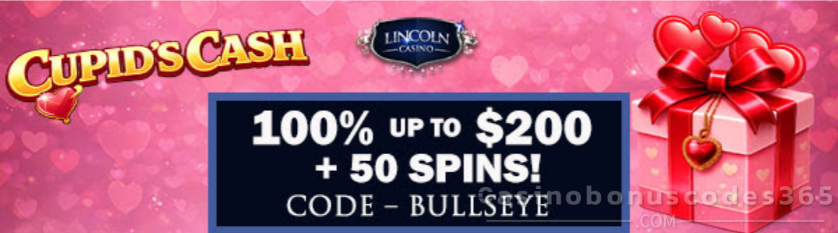Lincoln Casino 100% up to $200 + 50 FREE Spins Cupid's Cash