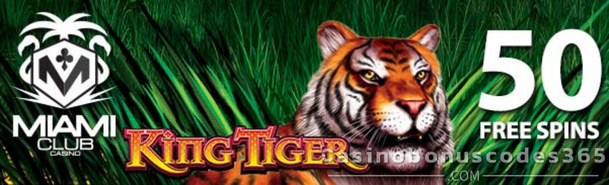 Miami Club 50 FREE Spins on King Tiger