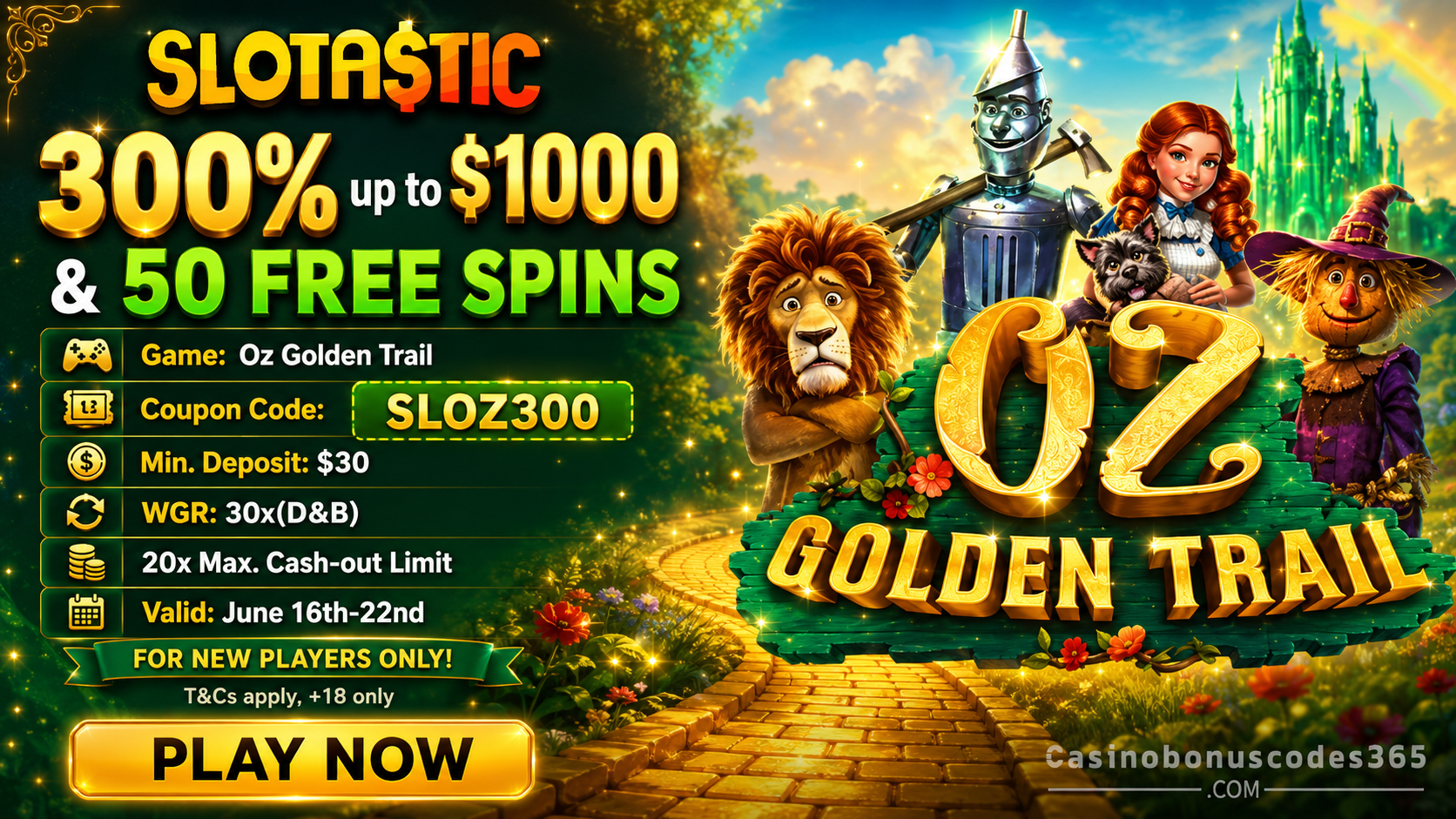 Slotastic Casino 300% up to $1,000 plus 50 FREE Spins on Oz Golden Trail