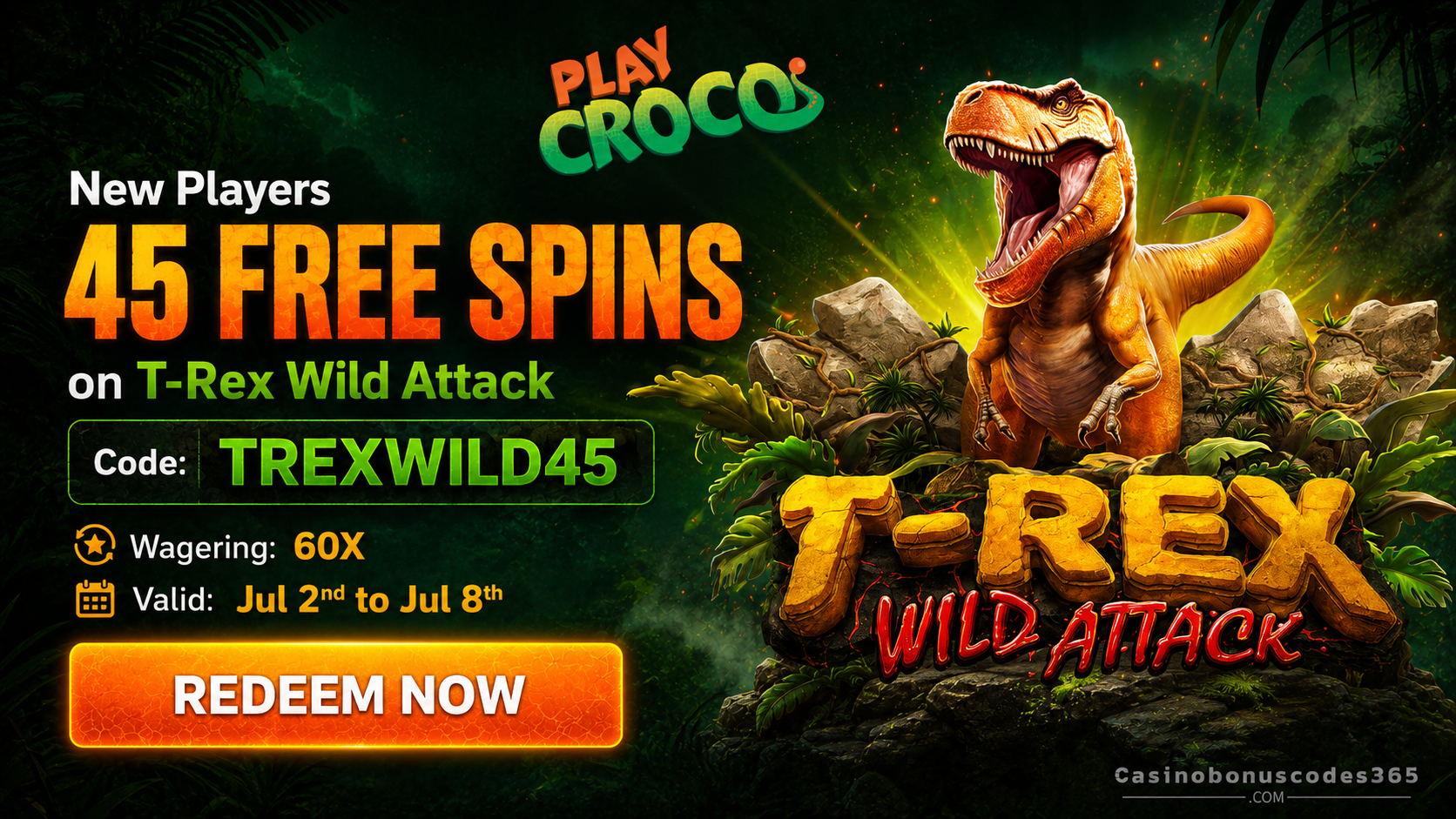 PlayCroco 45 FREE Spins FREE Spins on T-Rex Wild Attack Code TREXWILD45