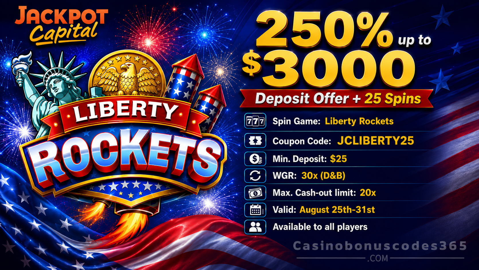 Jackpot Capital Casino 250% up to $3,000 plus 25 FREE Spins on Liberty Rockets