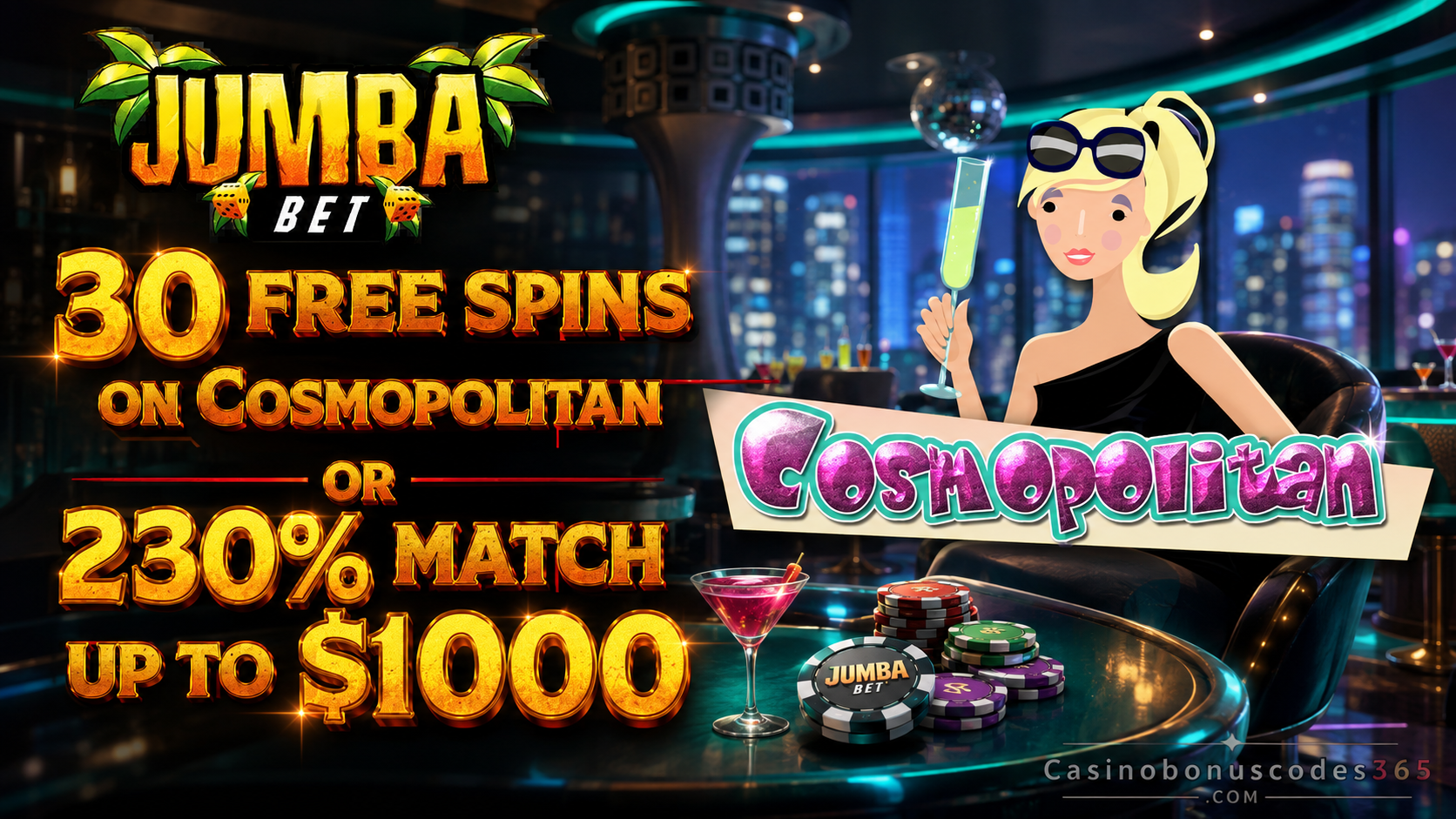 Jumba Bet Casino 30 FREE Spins on Cosmopolitan or 230% Match Bonus up to $1000