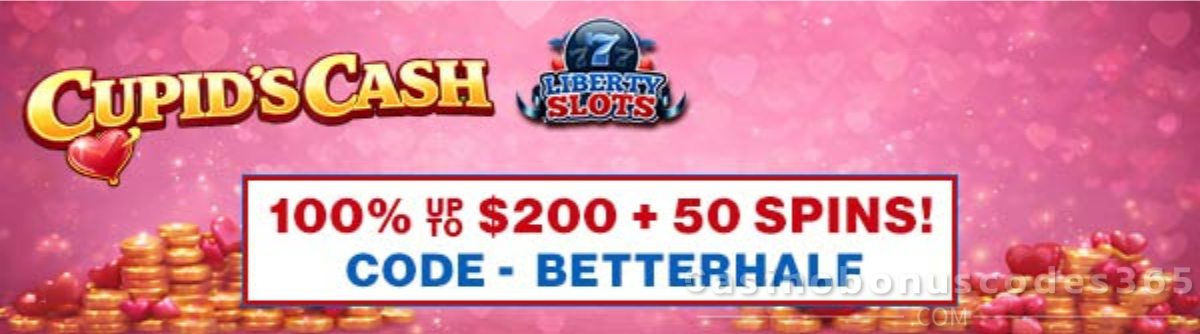 Liberty Slots 100% up to $200 + 50 FREE Spins Cupid's Cash