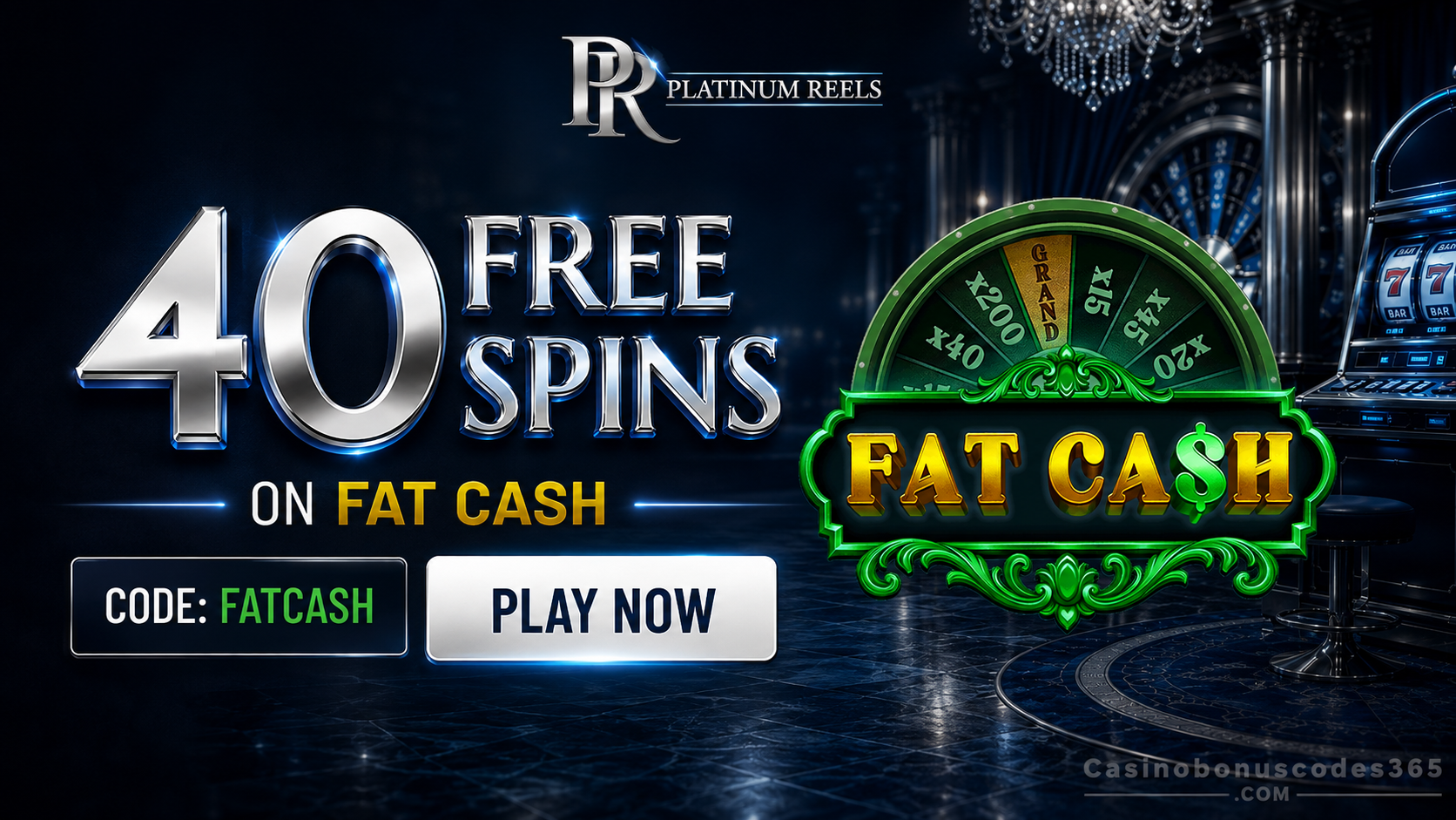 Platinum Reels Casino 40 FREE Spins on Fat Ca$h