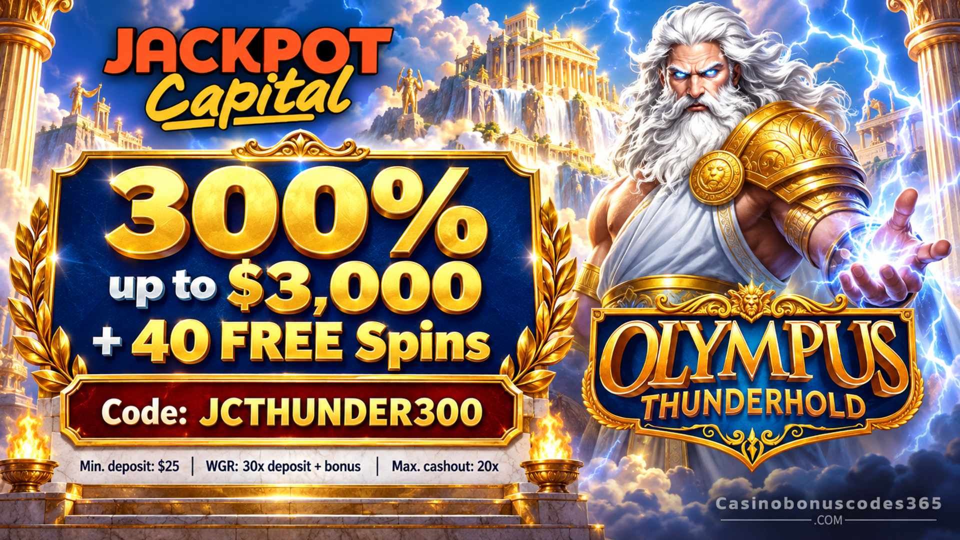 Jackpot Capital Casino 300% up to $3,000 plus 40 FREE Spins on Olympus Thunderhold