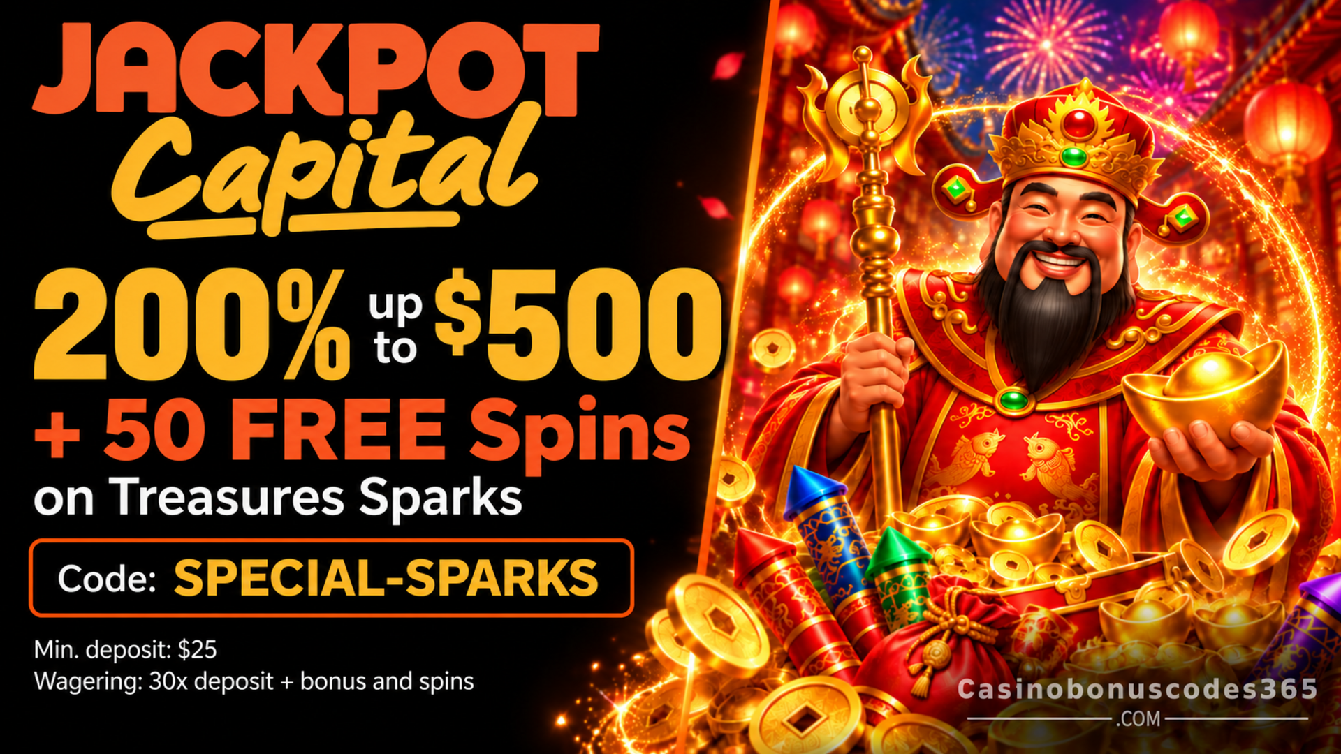 Jackpot Capital Casino 200% up to $500 plus 50 FREE Spins on Treasures Sparks