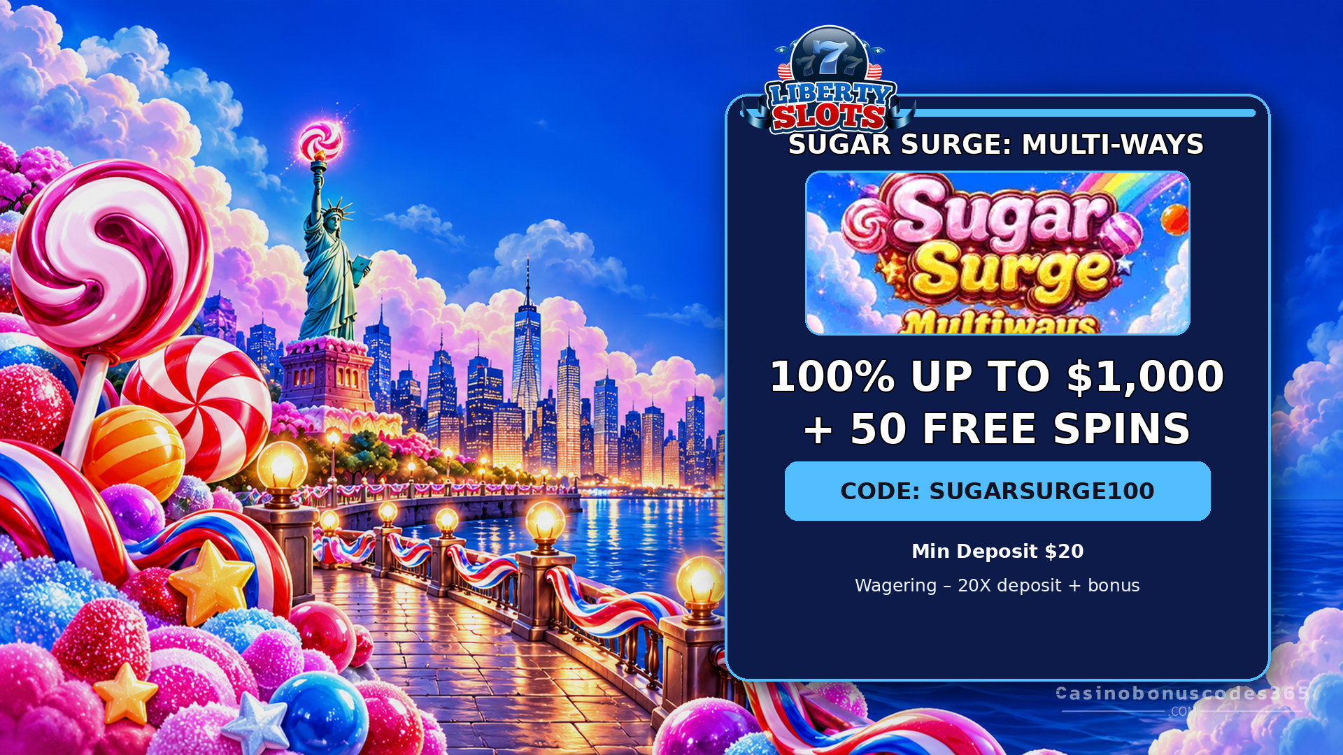 Liberty Slots 100% up to $1,000 + 50 FREE Spins on Sugar Surge: Multi-Ways