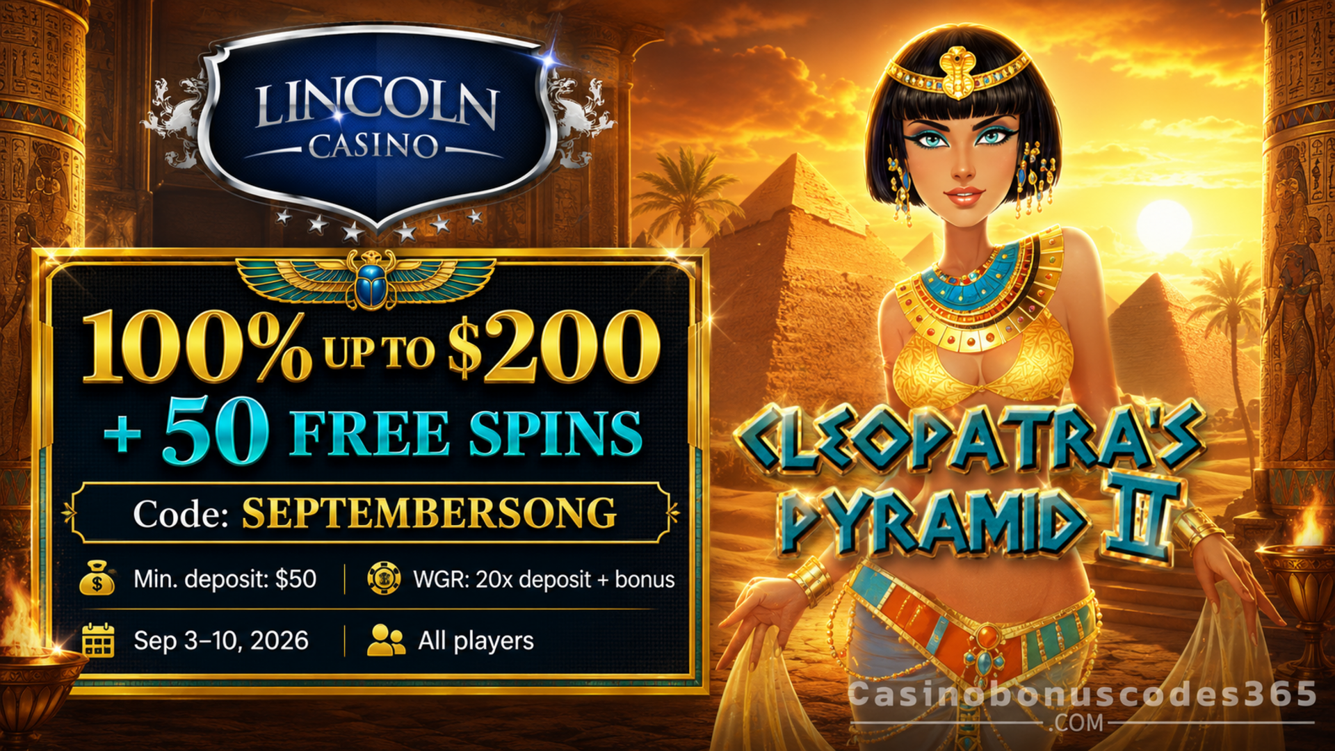 Lincoln Casino 100% up to $200 + 50 FREE Spins on Cleopatras Pyramid II